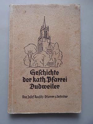 Geschichte der kath. Pfarrei Dudweiler Denkschrift zum 70jährigen Gründungsheft