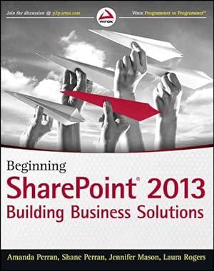 Imagen del vendedor de Beginning SharePoint 2013 : Building Business Solutions a la venta por GreatBookPricesUK