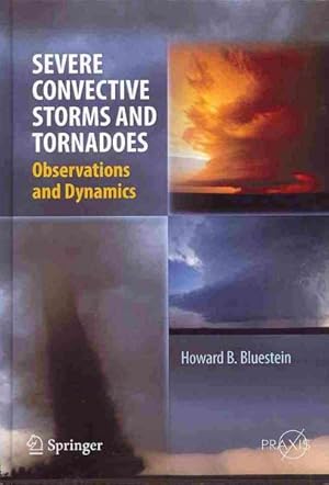 Image du vendeur pour Severe Convective Storms and Tornadoes : Observations and Dynamics mis en vente par GreatBookPricesUK