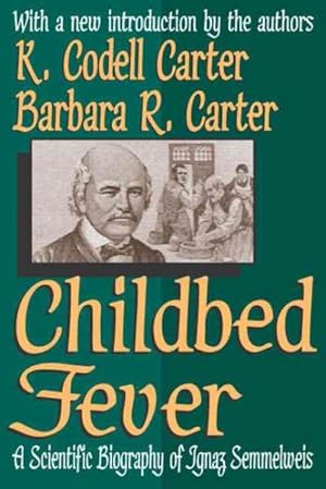 Bild des Verkufers fr Childbed Fever : A Scientific Biography Of Ignaz Semmelweis zum Verkauf von GreatBookPricesUK