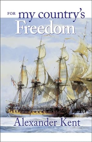 Immagine del venditore per For My Country's Freedom : The Richard Bolitho Novels venduto da GreatBookPricesUK