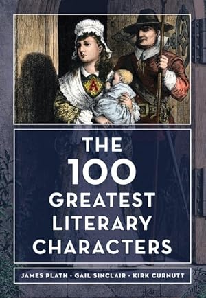 Seller image for 100 Greatest Literary Characters for sale by GreatBookPricesUK