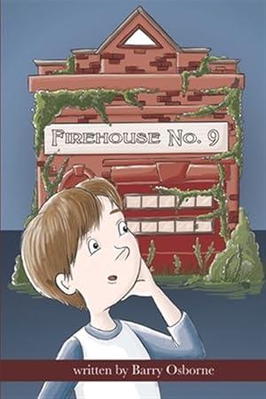 Seller image for Firehouse No. 9: Adventure for 8, 9, 10,11, 12 year olds. Firefighters, ghosts, time travel, heroes, middle grade reader, fantasy, acti for sale by GreatBookPrices