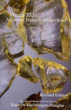 Seller image for Wicca 333 : Advanced Topics in Wiccan Belief for sale by GreatBookPricesUK