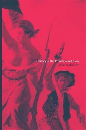 Imagen del vendedor de History of the French Revolution a la venta por GreatBookPricesUK