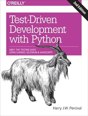 Bild des Verkufers fr Test-Driven Development With Python : Obey the Testing Goat: Using Django, Selenium, and JavaScript zum Verkauf von GreatBookPricesUK