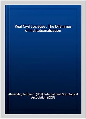 Immagine del venditore per Real Civil Societies : The Dilemmas of Institutioinalization venduto da GreatBookPricesUK