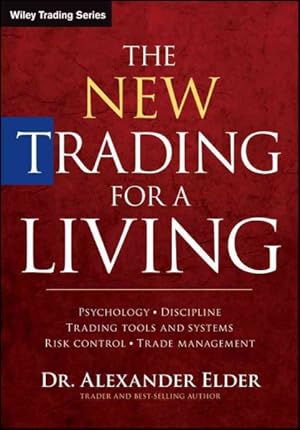 Seller image for New Trading for a Living : Psychology, Discipline, Trading Tools and Systems, Risk Control, Trade Management for sale by GreatBookPricesUK