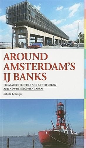 Immagine del venditore per Around Amsterdam's IJ Banks : From Architecture and Art to Green and New Development Areas venduto da GreatBookPricesUK