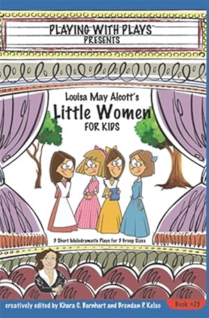 Seller image for Louisa May Alcott's Little Women for Kids: 3 Short Melodramatic Plays for 3 Group Sizes for sale by GreatBookPrices