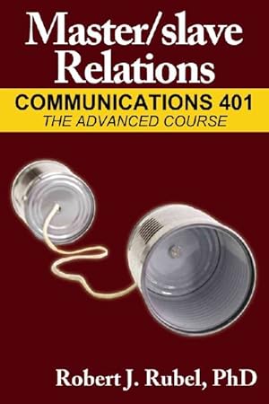 Immagine del venditore per Master/slave Relations : Communications 401, The Advanced Course venduto da GreatBookPricesUK