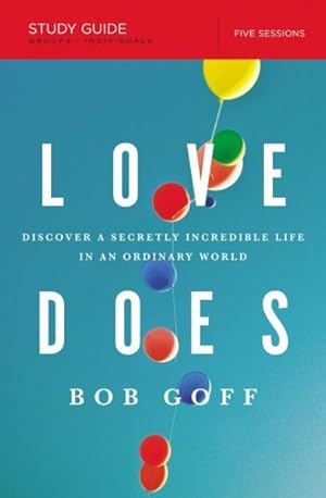 Imagen del vendedor de Love Does : Discover a Secretly Incredible Life in an Ordinary World: Five Sessions a la venta por GreatBookPricesUK