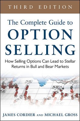 Image du vendeur pour Complete Guide to Option Selling : How Selling Options Can Lead to Stellar Returns in Bull and Bear Markets mis en vente par GreatBookPricesUK