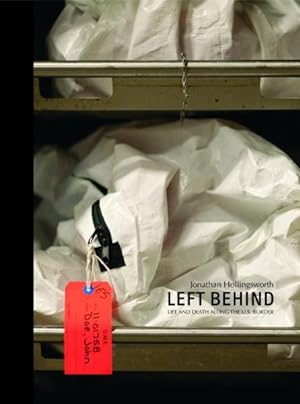 Seller image for Left Behind : Life and Death Along the U.S. Border for sale by GreatBookPricesUK