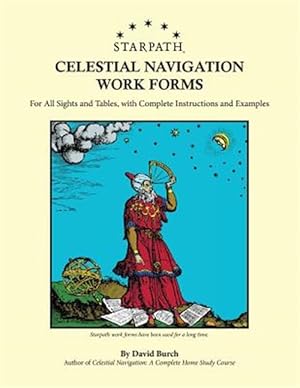 Seller image for Starpath Celestial Navigation Work Forms: For All Sights and Tables, with Complete Instructions and Examples for sale by GreatBookPricesUK