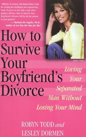 Immagine del venditore per How to Survive Your Boyfriend's Divorce : Loving Your Separated Man Without Losing Your Mind venduto da GreatBookPricesUK