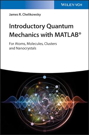 Seller image for Introductory Quantum Mechanics With MATLAB : For Atoms, Molecules, Clusters, and Nonocrystals for sale by GreatBookPricesUK
