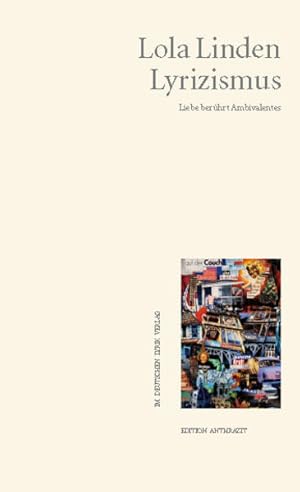 Bild des Verkufers fr Lyrizismus : Liebe berhrt Ambivalentes. Edition Anthrazit zum Verkauf von NEPO UG