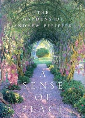 Seller image for A Sense of Place: The Gardens of Andrew Pfeiffer. for sale by Berkelouw Rare Books