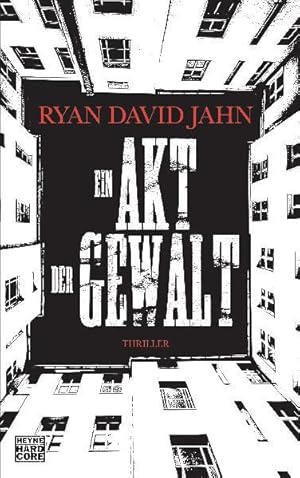 Seller image for Ein Akt der Gewalt : Roman. Ryan David Jahn. Aus dem Engl. von Teja Schwaner / Heyne Hardcore for sale by NEPO UG