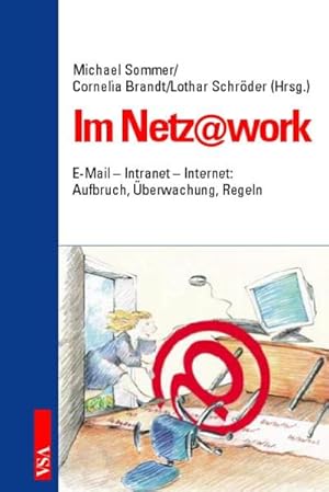 Seller image for Im Netz_372work : E-Mail - Intranet - Internet ; Aufbruch, berwachung, Regeln. Michael Sommer . (Hrsg.) for sale by NEPO UG