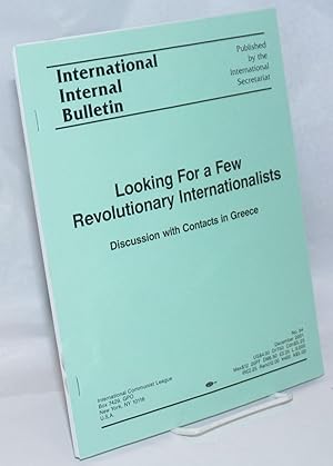 Imagen del vendedor de Looking for a Few Revolutionary Internationalists: Discussion with Contacts in Greece a la venta por Bolerium Books Inc.