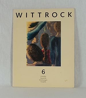 Bild des Verkufers fr Wittrock - Katalog 6: Gemlde, Aquarelle, Zeichnungen, Graphik. zum Verkauf von Versandantiquariat Waffel-Schrder