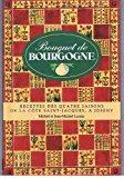 Seller image for Bouquet De Bourgogne : Recettes Des Quatre Saisons De La Cte Saint-jacques  Joigny for sale by RECYCLIVRE