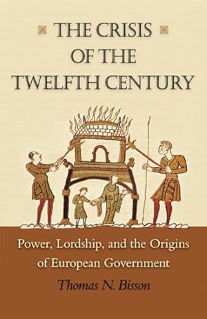 Immagine del venditore per Crisis of the Twelfth Century : Power, Lordship, and the Origins of European Government venduto da GreatBookPricesUK