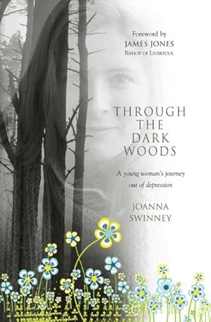 Seller image for Through the Dark Woods : A Young Woman's Journey Out of Depression for sale by GreatBookPricesUK