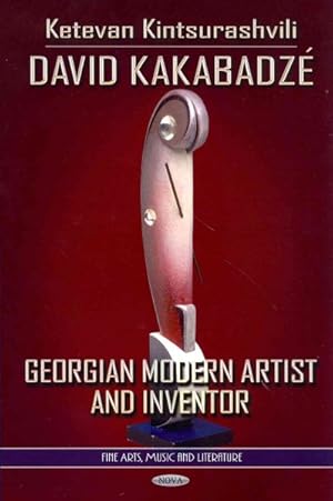 Seller image for David Kakabadze : Georgian Modern Artist and Inventor for sale by GreatBookPricesUK