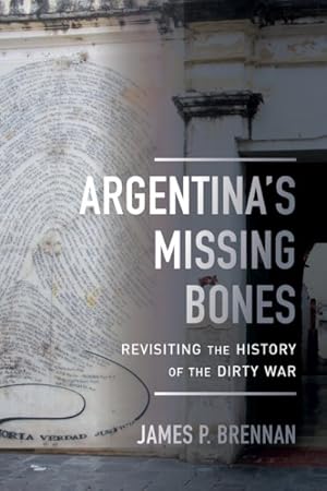 Image du vendeur pour Argentina's Missing Bones : Revisiting the History of the Dirty War mis en vente par GreatBookPricesUK