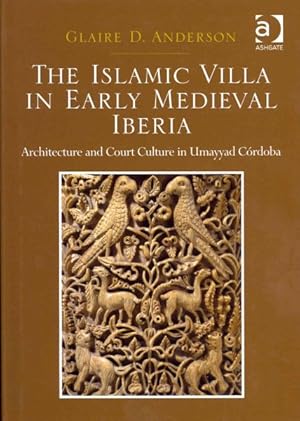 Image du vendeur pour Islamic Villa in Early Medieval Iberia : Architecture and Court Culture in Umayyad C rdoba mis en vente par GreatBookPricesUK