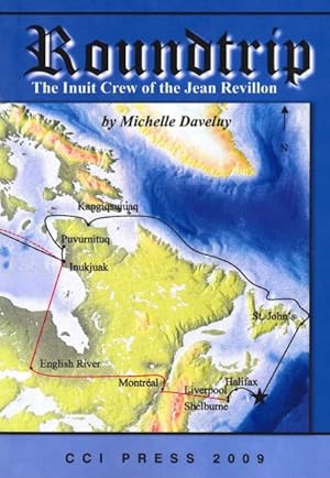 Bild des Verkufers fr Roundtrip : The Inuit Crew of the Jean Revillon zum Verkauf von GreatBookPricesUK