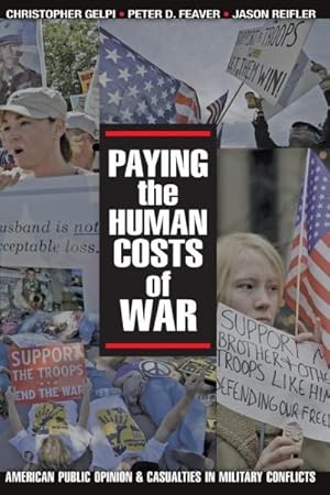 Seller image for Paying the Human Costs of War : American Public Opinion and Casualties in Military Conflicts for sale by GreatBookPricesUK