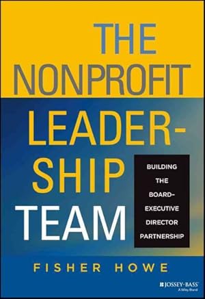 Seller image for Nonprofit Leadership Team : Building the Board Chair-Executive Director Partnership for sale by GreatBookPricesUK