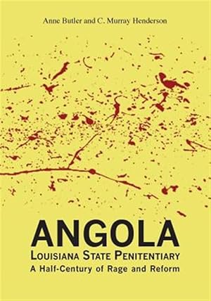 Bild des Verkufers fr Angola Louisiana State Penitentiary : A Half-century of Rage and Reform zum Verkauf von GreatBookPricesUK