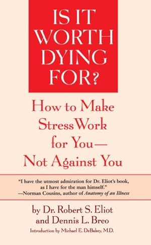 Seller image for Is It Worth Dying for : A Self-Assessment Program to Make Stress Work for You, Not Against You for sale by GreatBookPricesUK