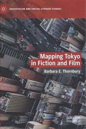 Bild des Verkufers fr Mapping Tokyo in Fiction and Film zum Verkauf von GreatBookPrices