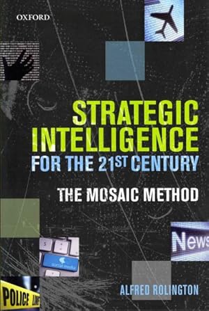 Seller image for Strategic Intelligence for the 21st Century : The Mosaic Method for sale by GreatBookPricesUK