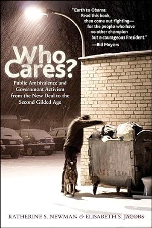 Seller image for Who Cares? : Public Ambivalence and Government Activism from the New Deal to the Second Gilded Age for sale by GreatBookPricesUK