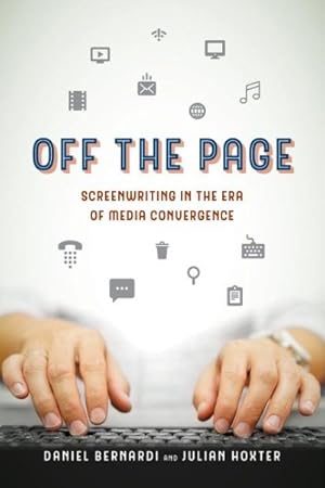 Image du vendeur pour Off the Page : Screenwriting in the Era of Media Convergence mis en vente par GreatBookPricesUK