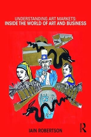 Immagine del venditore per Understanding Art Markets : Inside the world of art and business venduto da GreatBookPricesUK