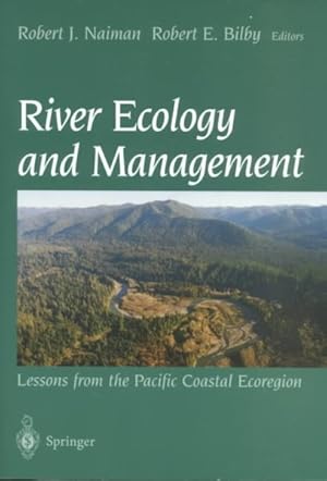 Seller image for River Ecology and Management : Lessons from the Pacific Coastal Ecoregion for sale by GreatBookPricesUK