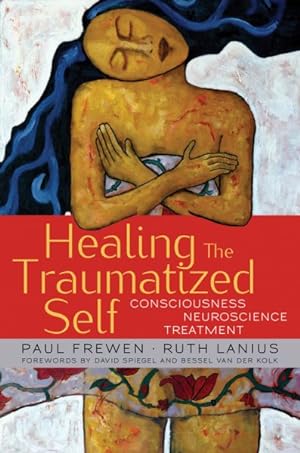 Immagine del venditore per Healing the Traumatized Self : Consciousness, Neuroscience, Treatment venduto da GreatBookPricesUK