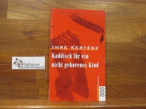 Bild des Verkufers fr Kaddisch fr ein nicht geborenes Kind : Roman. Aus dem Ungar. von Gyrgy Buda und Kristin Schwamm / Rororo ; 13914 zum Verkauf von Antiquariat im Kaiserviertel | Wimbauer Buchversand