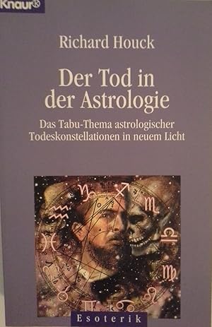 Der Tod in der Astrologie : das Tabu-Thema astrologischer Todeskonstellationen in neuem Licht. Au...