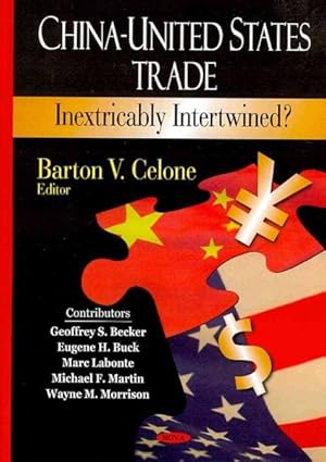 Seller image for China-United States Trade : Inextricably Intertwined? for sale by GreatBookPricesUK