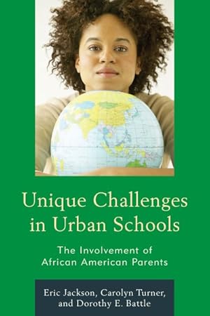 Bild des Verkufers fr Unique Challenges in Urban Schools : The Involvement of African American Parents zum Verkauf von GreatBookPricesUK