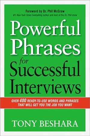 Seller image for Powerful Phrases for Successful Interviews : Over 400 Ready-to-Use Words and Phrases That Will Get You the Job You Want for sale by GreatBookPricesUK